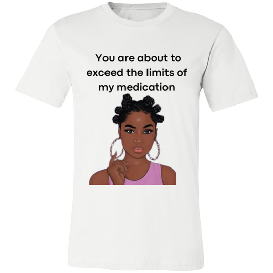 You Are About to Exceed the Limits of My Medication Ladies Jersey Short-Sleeve T-Shirt