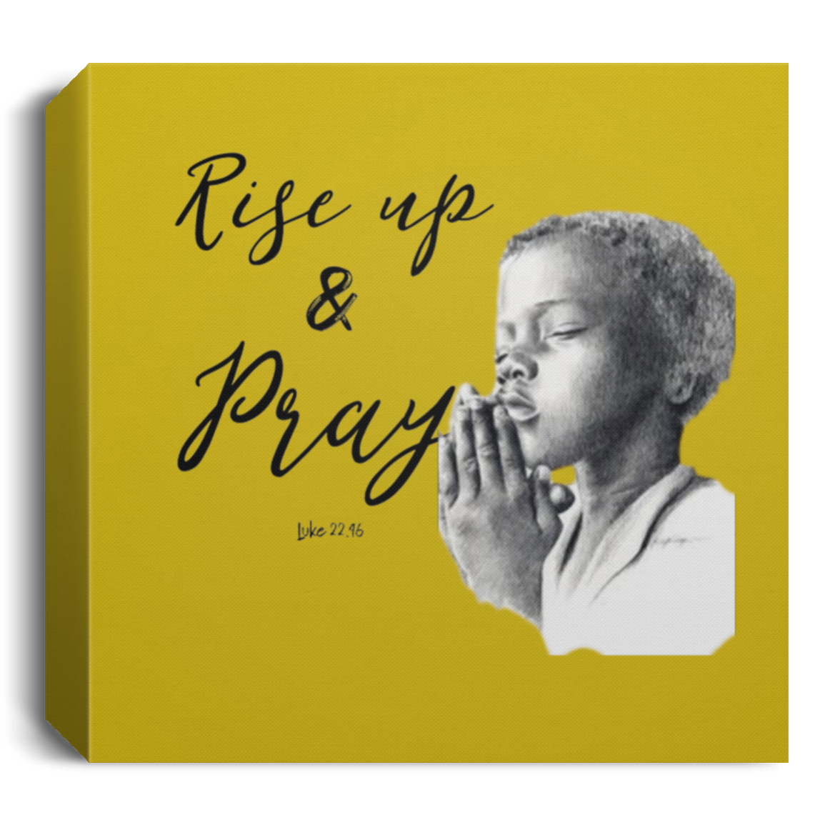 Rise Up & Pray Deluxe Square Canvas 1.5in Frame