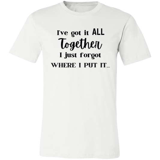 I Got It All Together Unisex Jersey Short-Sleeve T-Shirt
