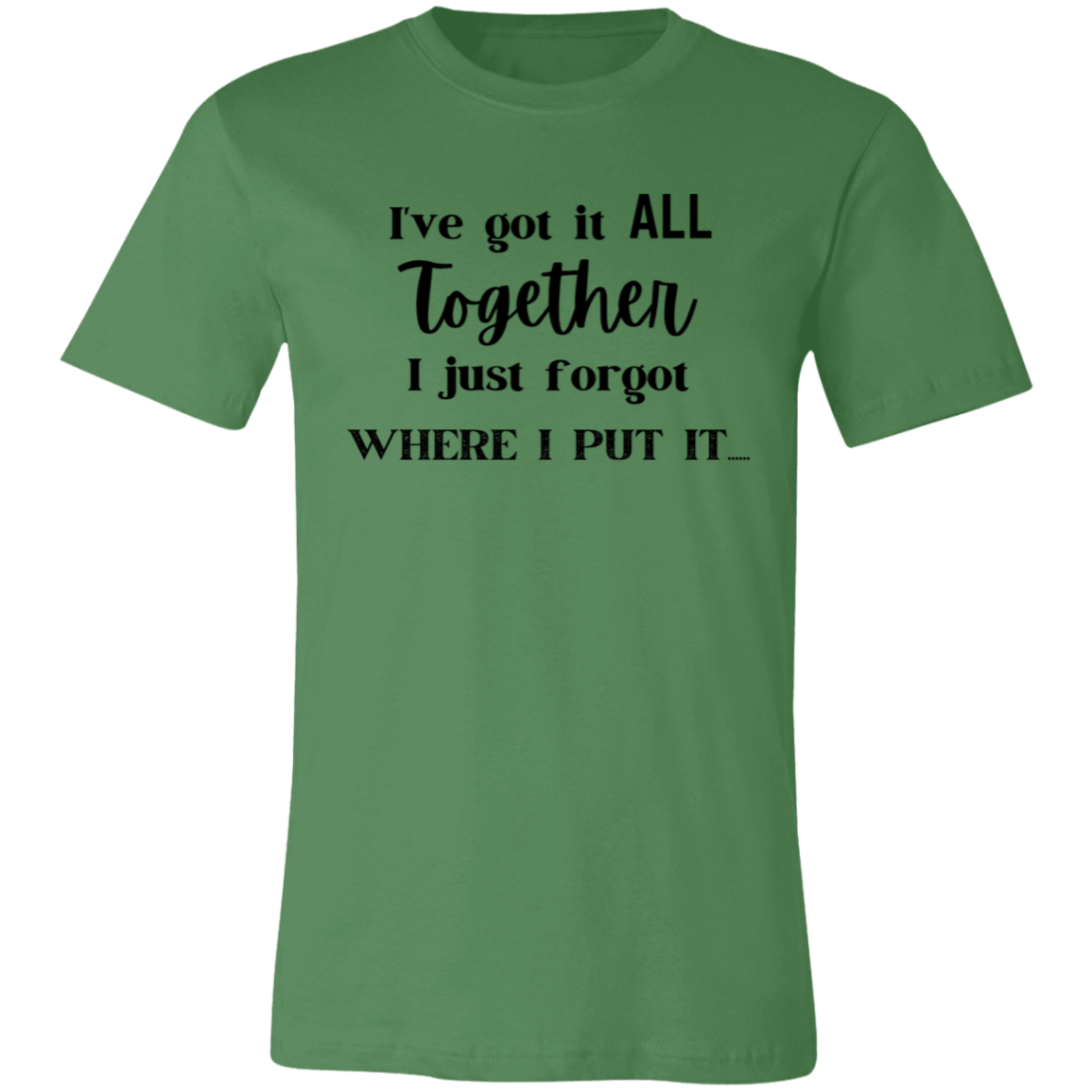 I Got It All Together Unisex Jersey Short-Sleeve T-Shirt