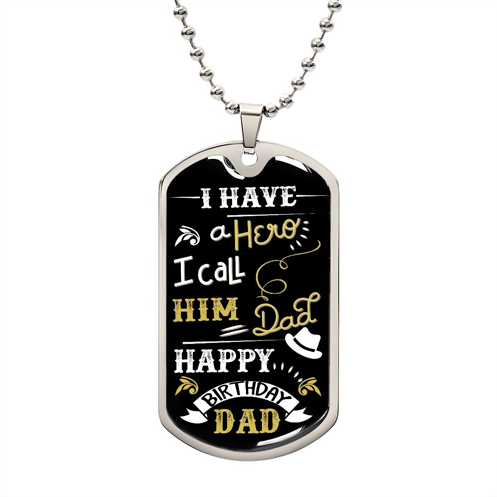I Have a Hero I Call Him Dad Dog Tag