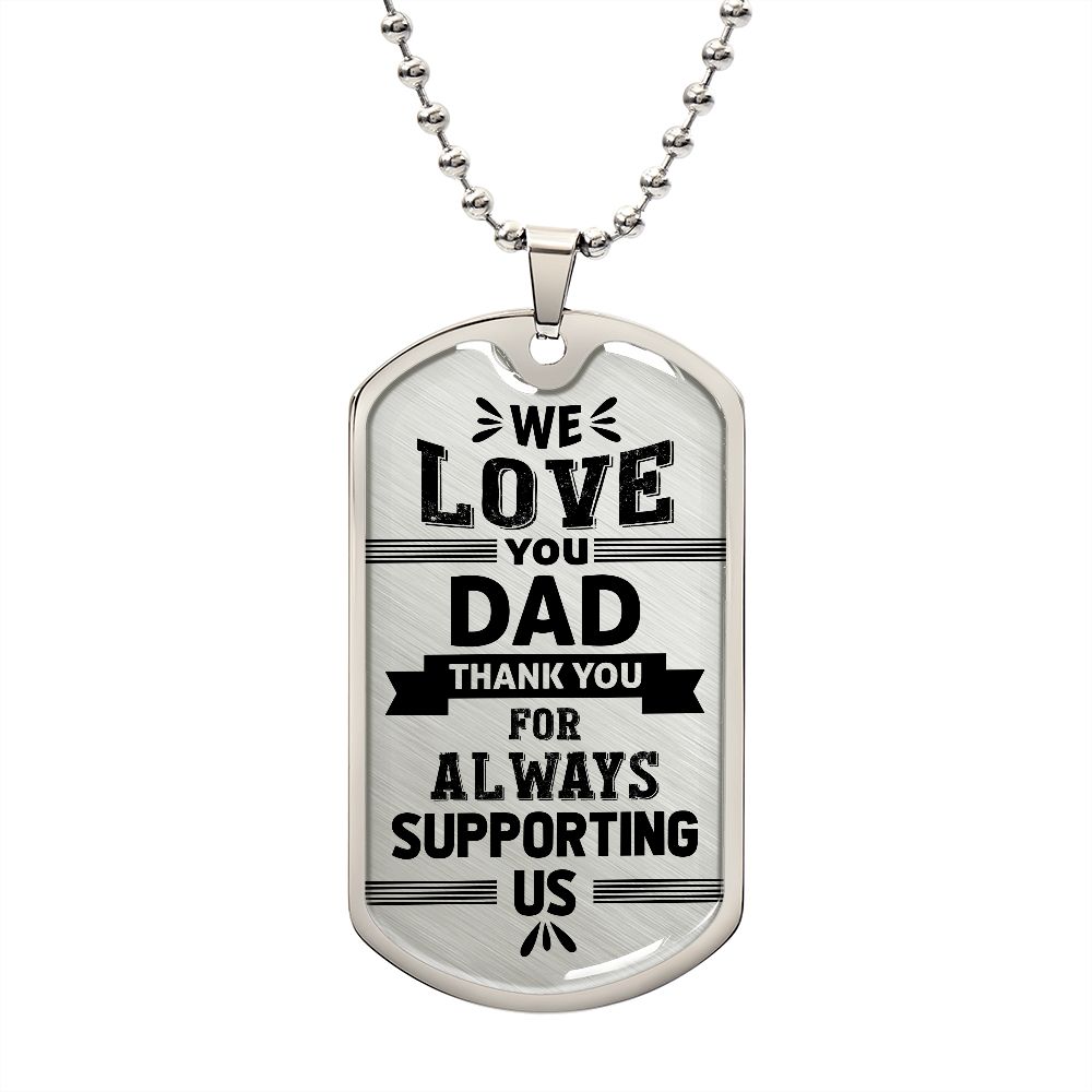 We Love You Dad--Dog Tag