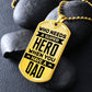 Who Needs A Superhero When You Have A Dad--Dog Tag