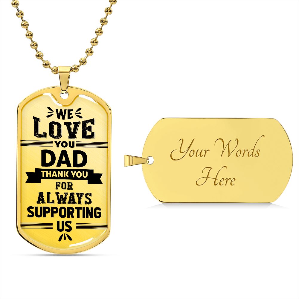 We Love You Dad--Dog Tag