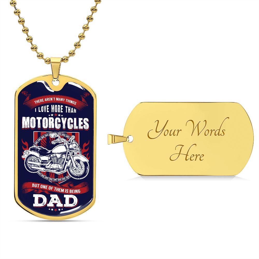 There Aren't Many Things I Love More Than Motorcycles, But One of Them Is Being A Dad--Dog Tag