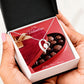 Forever Love Necklace -- To My Valentine, I Love You Always